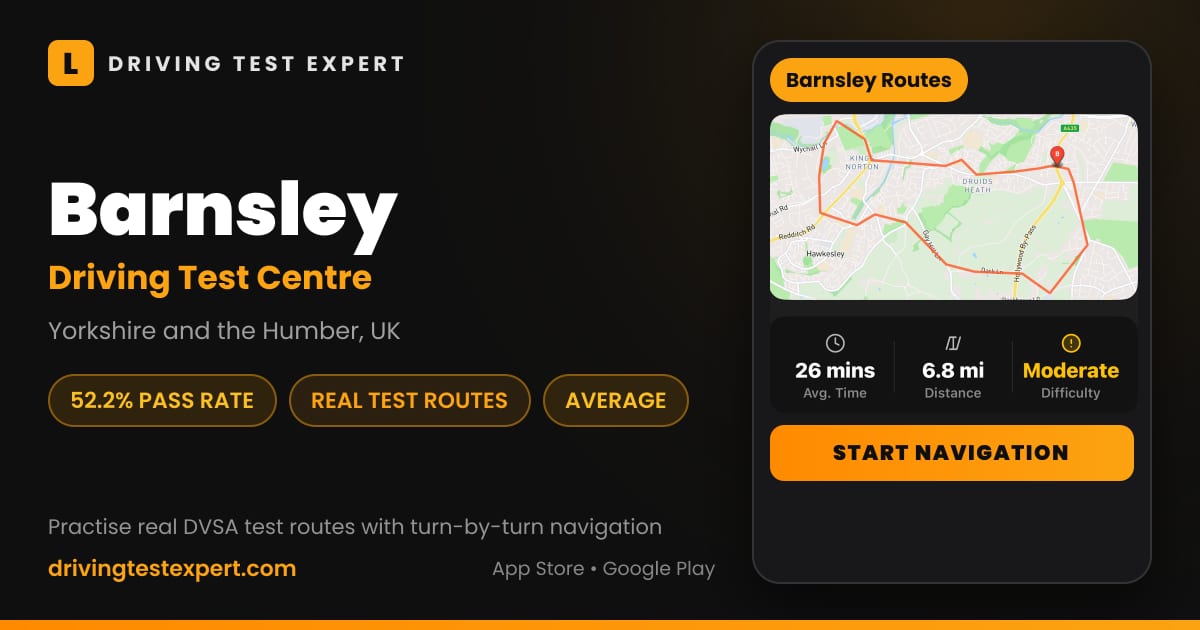 Barnsley driving test centre – 52.2% pass rate, test routes and turn-by-turn navigation in the Test Routes Expert app (Yorkshire and the Humber, UK)