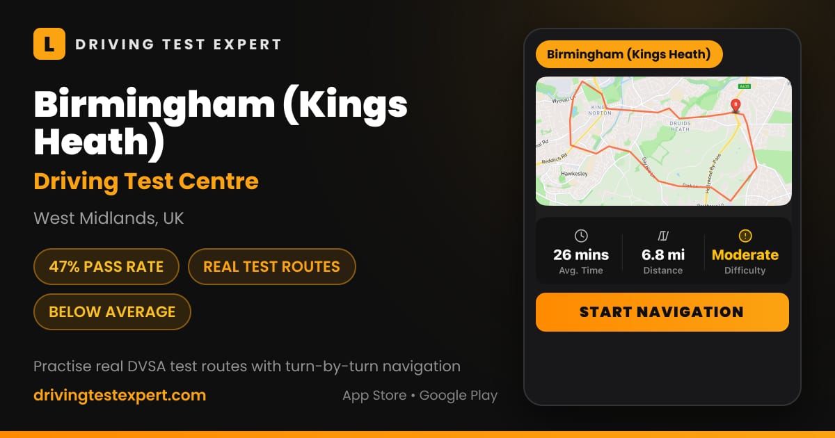 Birmingham (Kings Heath) driving test centre – 47% pass rate, test routes and turn-by-turn navigation in the Test Routes Expert app (West Midlands, UK)
