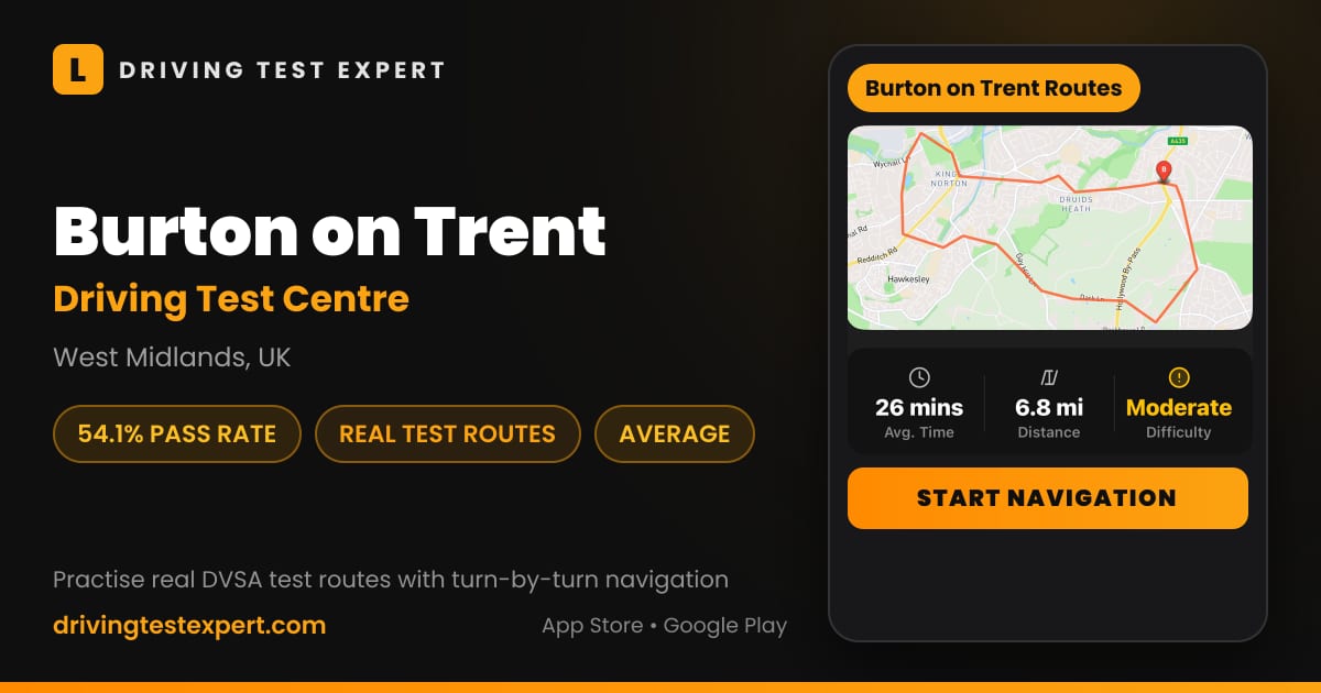 Burton on Trent driving test centre – 54.1% pass rate, test routes and turn-by-turn navigation in the Test Routes Expert app (West Midlands, UK)