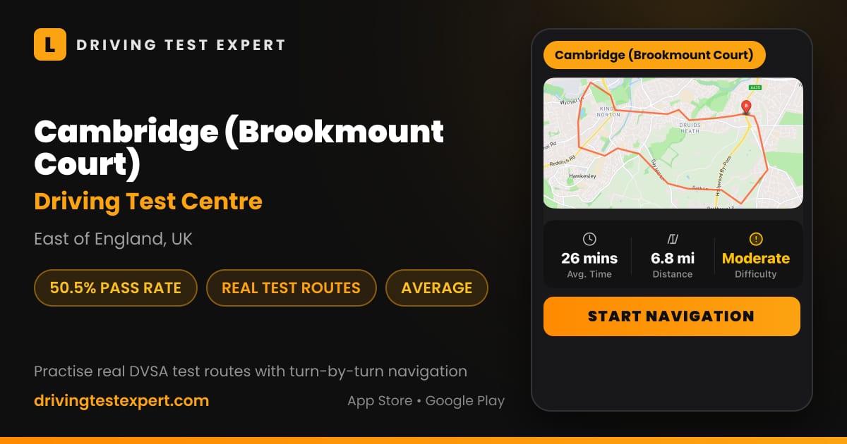 Cambridge (Brookmount Court) driving test centre – 50.5% pass rate, test routes and turn-by-turn navigation in the Test Routes Expert app (East of England, UK)
