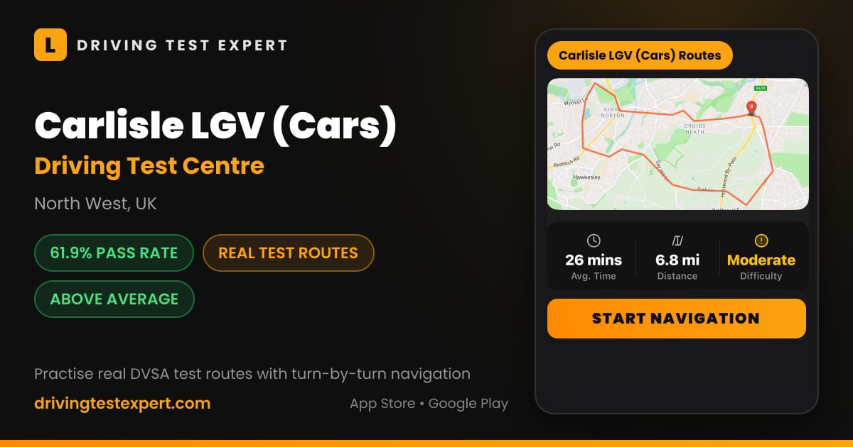 Carlisle LGV (Cars) driving test centre – 61.9% pass rate, test routes and turn-by-turn navigation in the Test Routes Expert app (North West, UK)