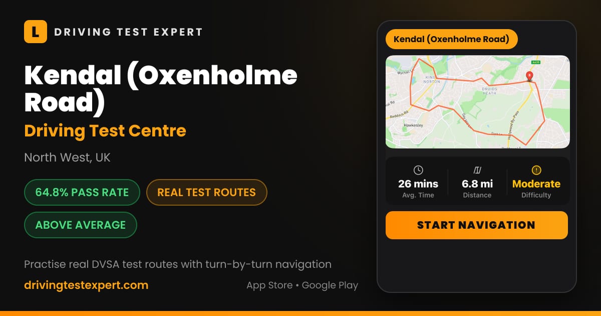 Kendal (Oxenholme Road) driving test centre – 64.8% pass rate, test routes and turn-by-turn navigation in the Test Routes Expert app (North West, UK)