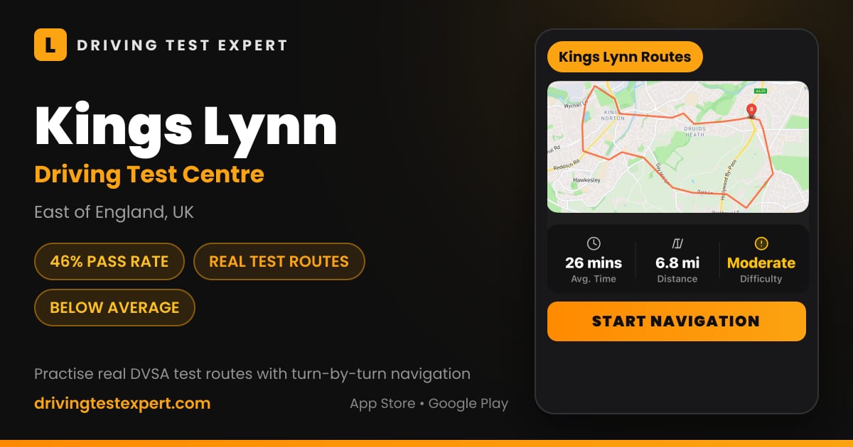 Kings Lynn driving test centre – 46% pass rate, test routes and turn-by-turn navigation in the Test Routes Expert app (East of England, UK)