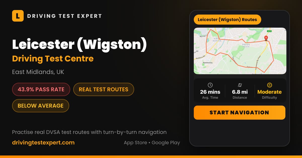 Leicester (Wigston) driving test centre – 43.9% pass rate, test routes and turn-by-turn navigation in the Test Routes Expert app (East Midlands, UK)