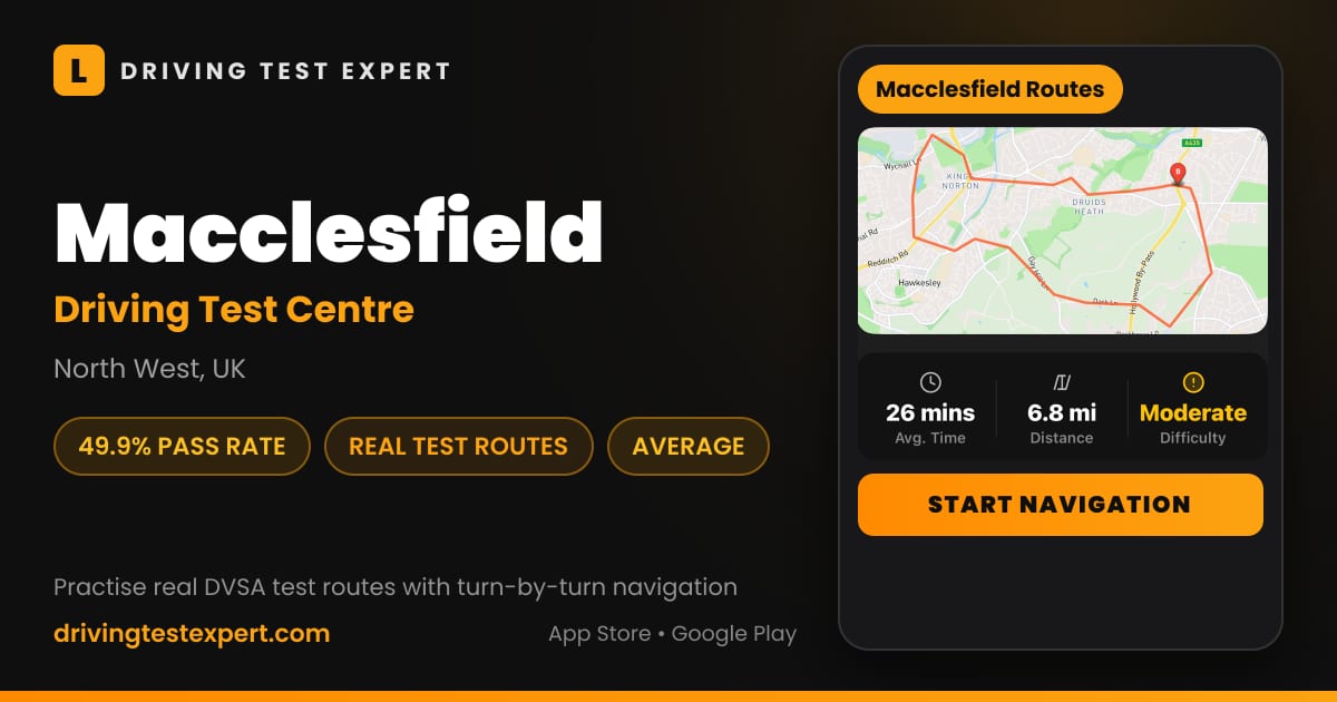 Macclesfield driving test centre – 49.9% pass rate, test routes and turn-by-turn navigation in the Test Routes Expert app (North West, UK)