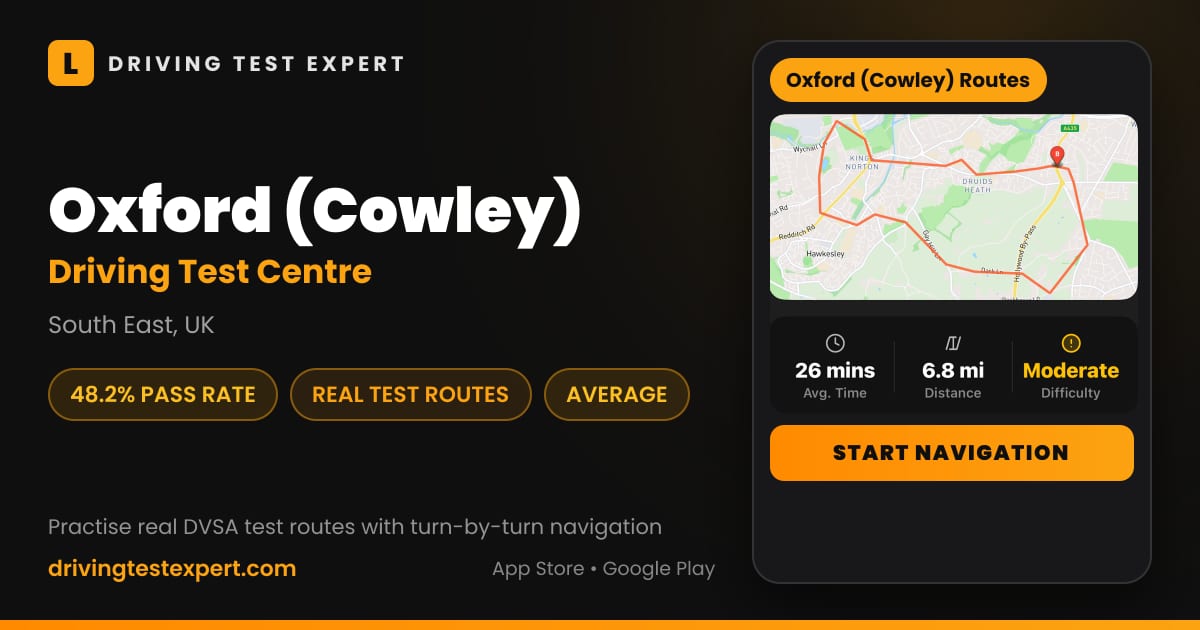 Oxford (Cowley) driving test centre – 48.2% pass rate, test routes and turn-by-turn navigation in the Test Routes Expert app (South East, UK)