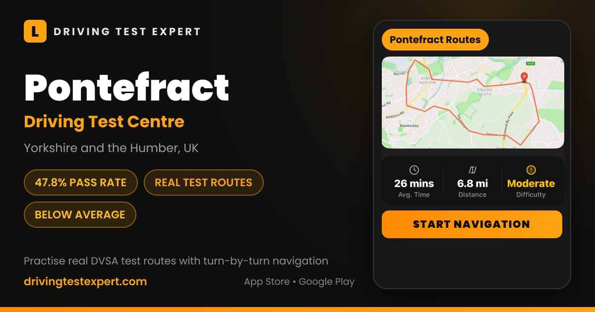 Pontefract driving test centre – 47.8% pass rate, test routes and turn-by-turn navigation in the Test Routes Expert app (Yorkshire and the Humber, UK)