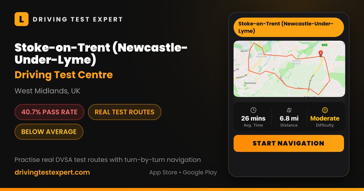 Stoke-on-Trent (Newcastle-Under-Lyme) driving test centre – 40.7% pass rate, test routes and turn-by-turn navigation in the Test Routes Expert app (West Midlands, UK)
