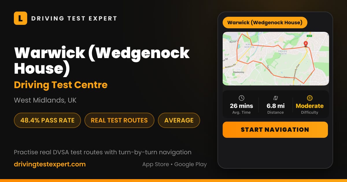 Warwick (Wedgenock House) driving test centre – 48.4% pass rate, test routes and turn-by-turn navigation in the Test Routes Expert app (West Midlands, UK)